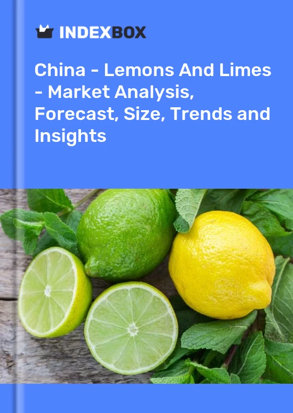 China - Lemons And Limes - Market Analysis, Forecast, Size, Trends and Insights