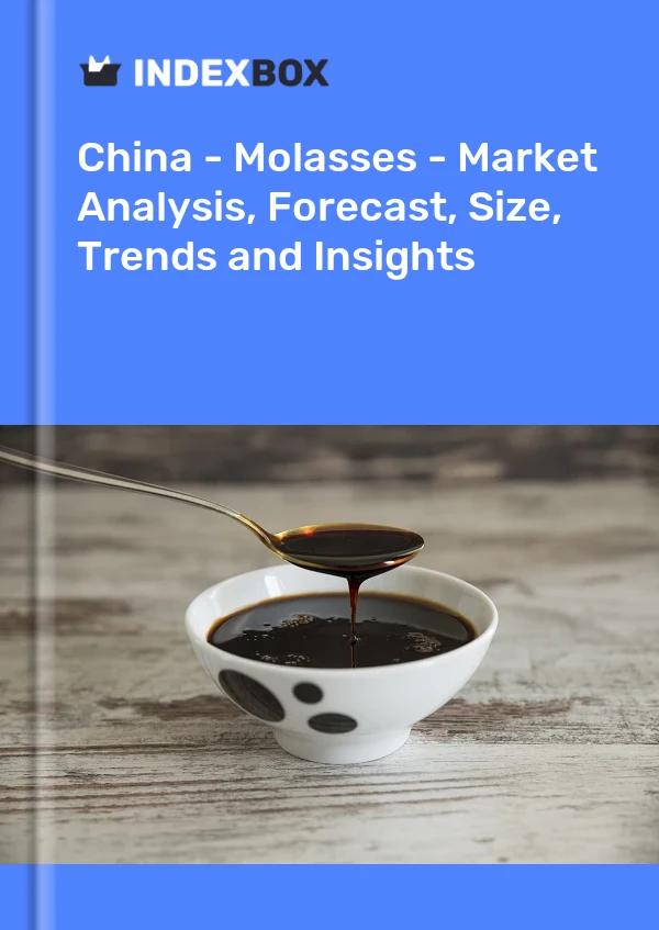 China - Molasses - Market Analysis, Forecast, Size, Trends and Insights