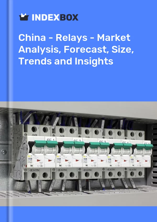 Report China - Relays - Market Analysis, Forecast, Size, Trends and Insights for 499$