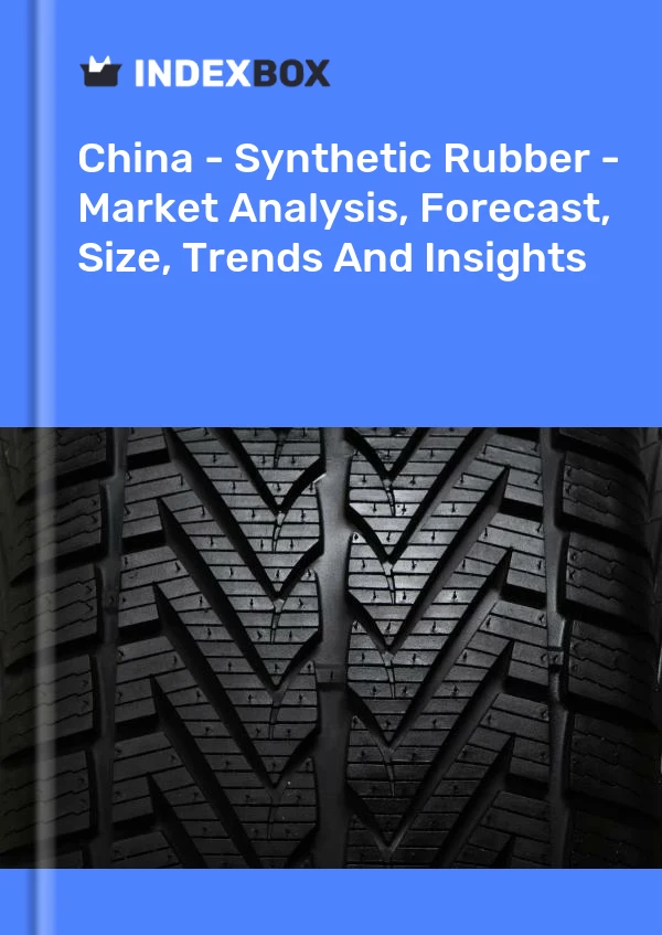 Report China - Synthetic Rubber - Market Analysis, Forecast, Size, Trends and Insights for 499$