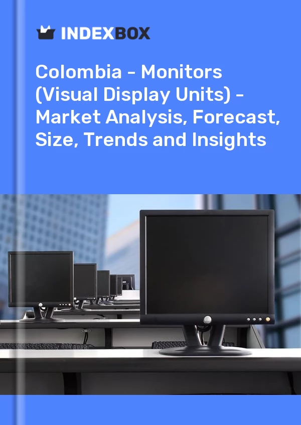 Report Colombia - Monitors (Visual Display Units) - Market Analysis, Forecast, Size, Trends and Insights for 499$