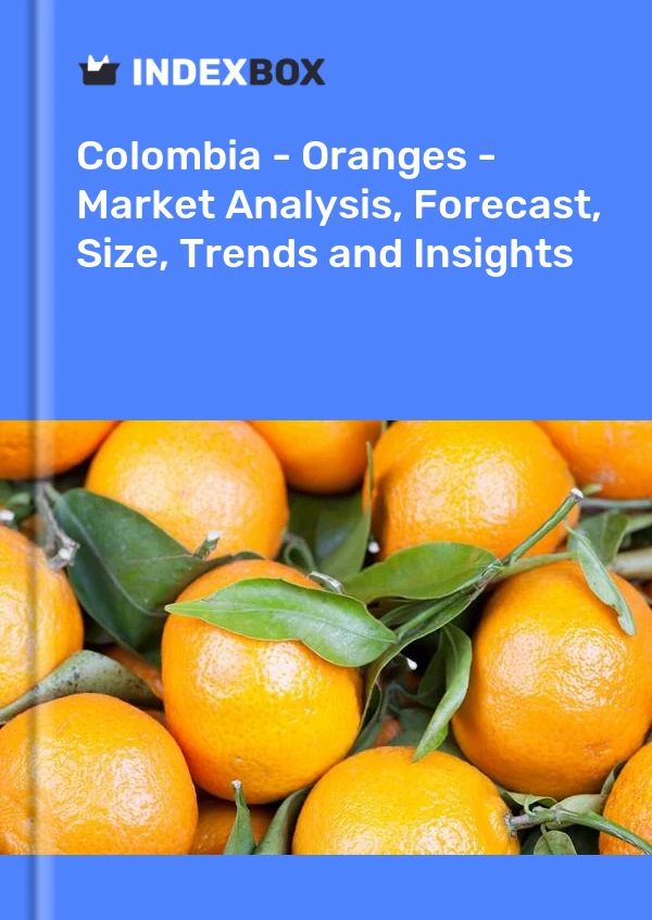 Report Colombia - Oranges - Market Analysis, Forecast, Size, Trends and Insights for 499$
