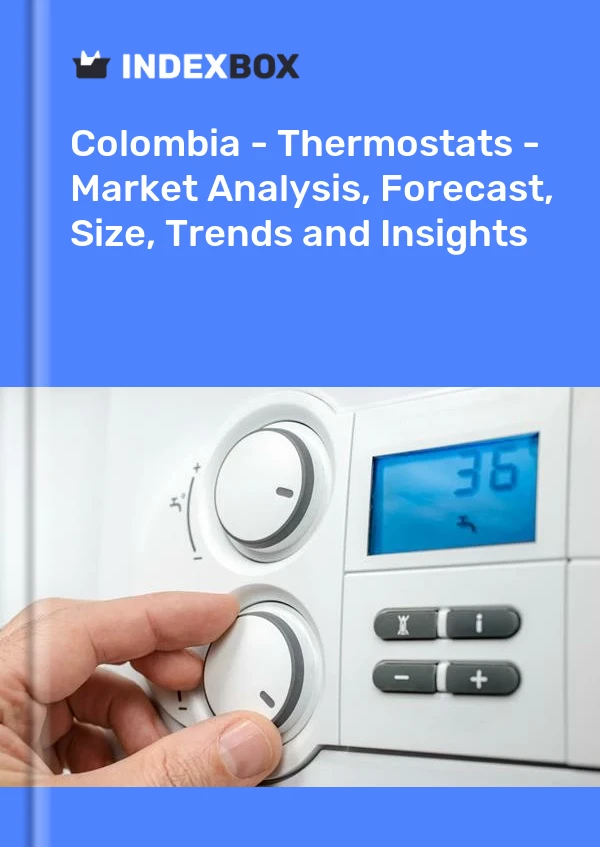Colombia - Thermostats - Market Analysis, Forecast, Size, Trends and Insights