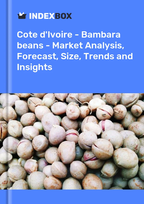 Report Cote d'Ivoire - Bambara beans - Market Analysis, Forecast, Size, Trends and Insights for 499$