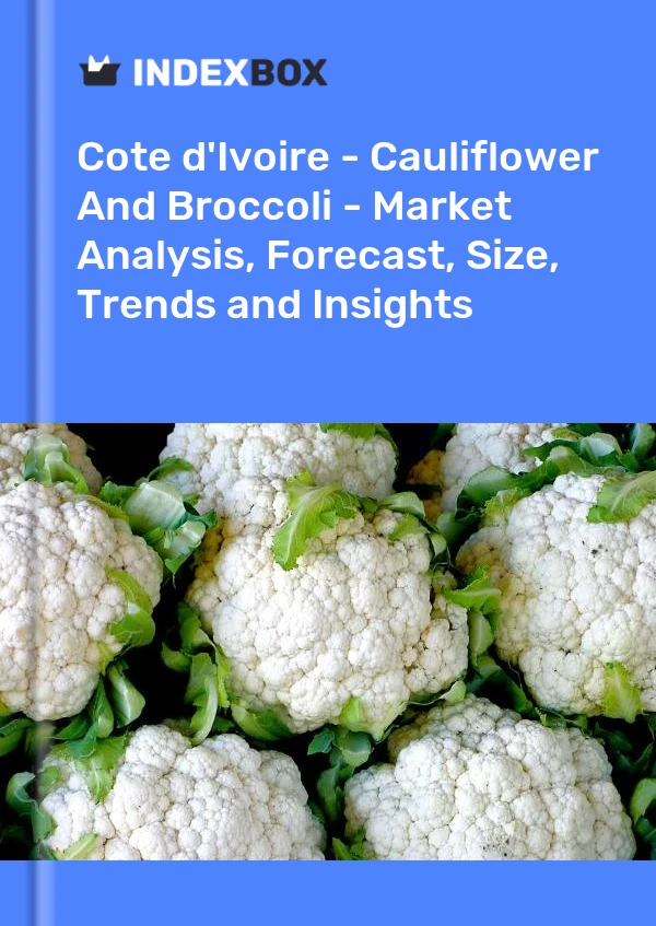 Report Cote d'Ivoire - Cauliflower and Broccoli - Market Analysis, Forecast, Size, Trends and Insights for 499$