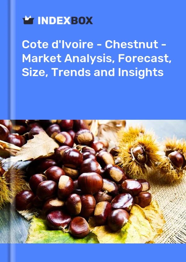 Report Cote d'Ivoire - Chestnut - Market Analysis, Forecast, Size, Trends and Insights for 499$