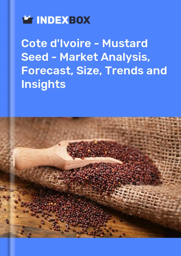 Report Cote d'Ivoire - Mustard Seed - Market Analysis, Forecast, Size, Trends and Insights for 499$