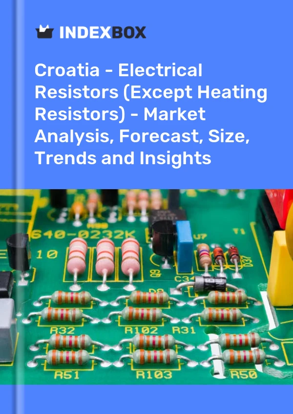 Report Croatia - Electrical Resistors (Except Heating Resistors) - Market Analysis, Forecast, Size, Trends and Insights for 499$