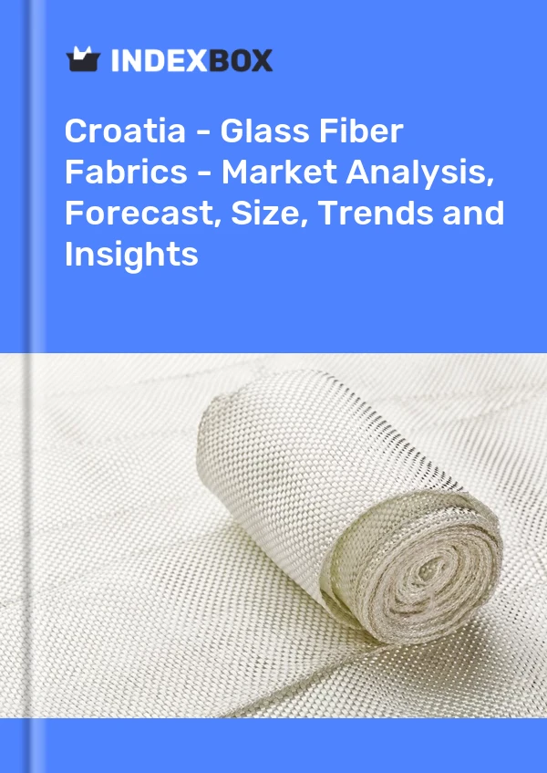 Report Croatia - Glass Fiber Fabrics - Market Analysis, Forecast, Size, Trends and Insights for 499$