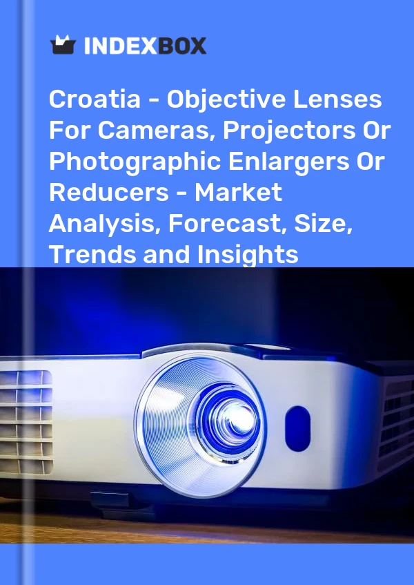 Report Croatia - Objective Lenses for Cameras, Projectors or Photographic Enlargers or Reducers - Market Analysis, Forecast, Size, Trends and Insights for 499$