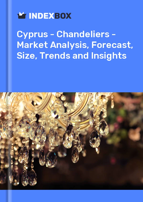 Report Cyprus - Chandeliers - Market Analysis, Forecast, Size, Trends and Insights for 499$