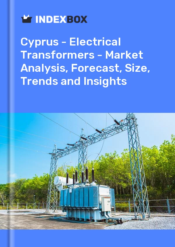 Report Cyprus - Electrical Transformers - Market Analysis, Forecast, Size, Trends and Insights for 499$