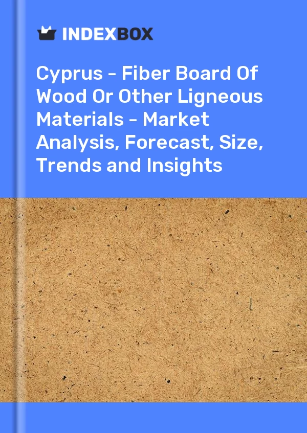 Report Cyprus - Fiber Board of Wood or Other Ligneous Materials - Market Analysis, Forecast, Size, Trends and Insights for 499$