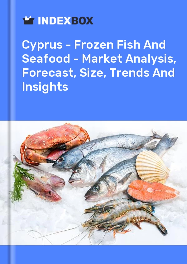 Report Cyprus - Frozen Fish and Seafood - Market Analysis, Forecast, Size, Trends and Insights for 499$