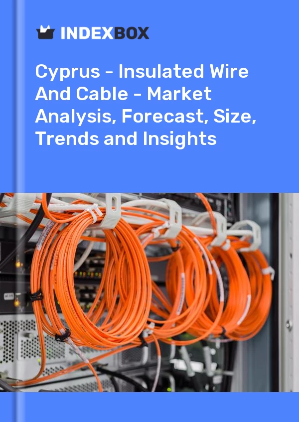 Report Cyprus - Insulated Wire and Cable - Market Analysis, Forecast, Size, Trends and Insights for 499$