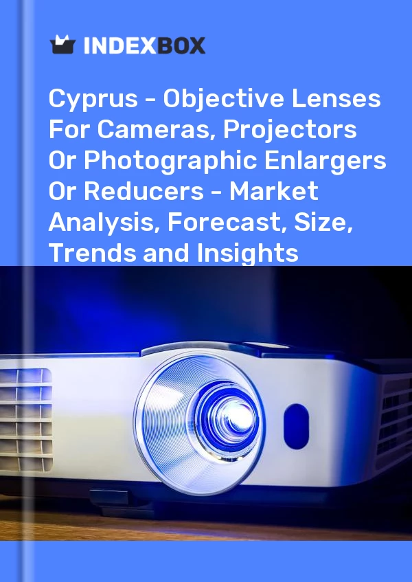 Report Cyprus - Objective Lenses for Cameras, Projectors or Photographic Enlargers or Reducers - Market Analysis, Forecast, Size, Trends and Insights for 499$