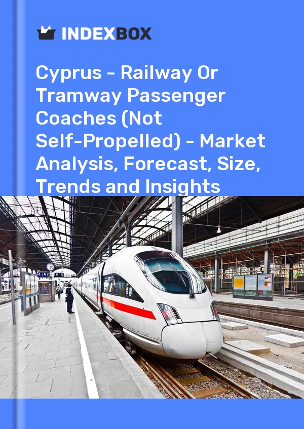 Report Cyprus - Railway or Tramway Passenger Coaches (Not Self-Propelled) - Market Analysis, Forecast, Size, Trends and Insights for 499$
