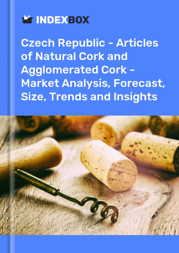 Czech Republic - Articles of Natural Cork and Agglomerated Cork - Market Analysis, Forecast, Size, Trends and Insights
