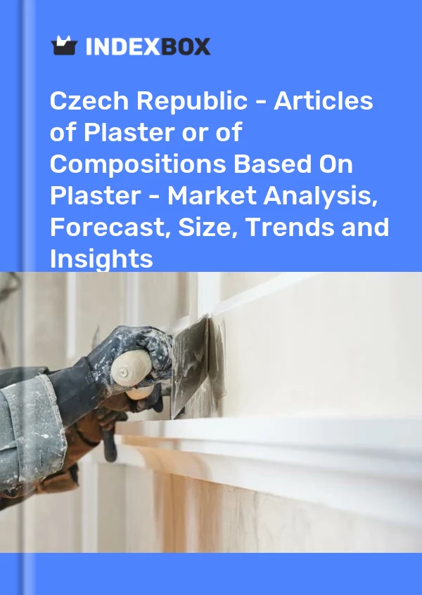 Czech Republic - Articles of Plaster or of Compositions Based On Plaster - Market Analysis, Forecast, Size, Trends and Insights