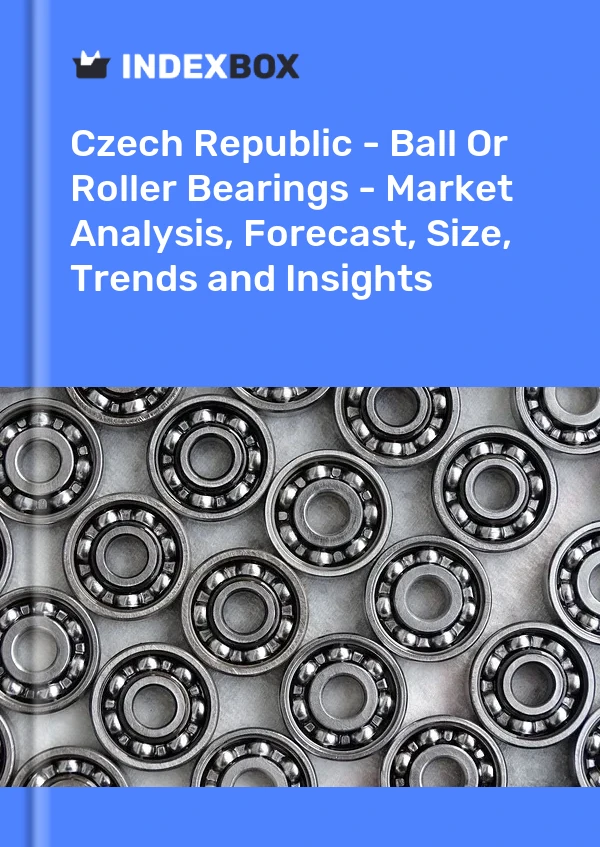 Report Czech Republic - Ball or Roller Bearings - Market Analysis, Forecast, Size, Trends and Insights for 499$