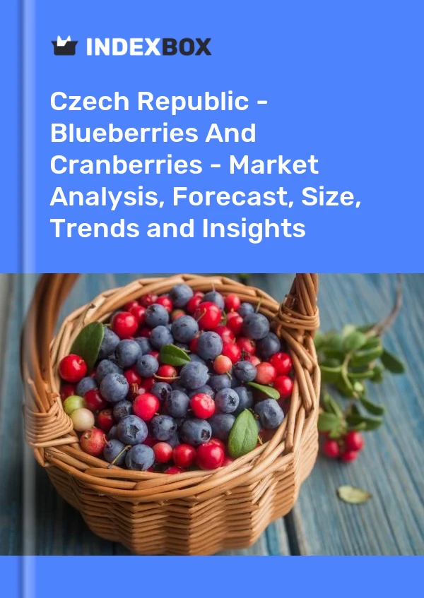 Report Czech Republic - Blueberries and Cranberries - Market Analysis, Forecast, Size, Trends and Insights for 499$