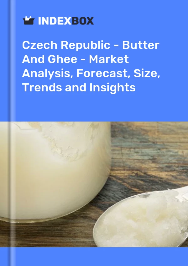 Czech Republic - Butter And Ghee - Market Analysis, Forecast, Size, Trends and Insights