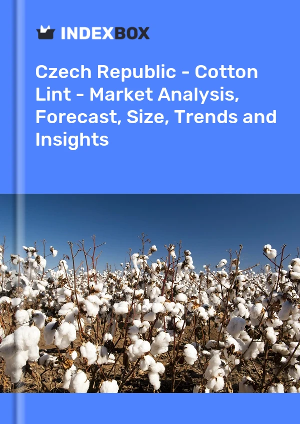 Czech Republic - Cotton Lint - Market Analysis, Forecast, Size, Trends and Insights