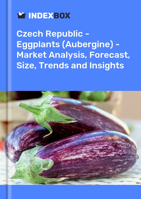 Report Czech Republic - Eggplants (Aubergine) - Market Analysis, Forecast, Size, Trends and Insights for 499$
