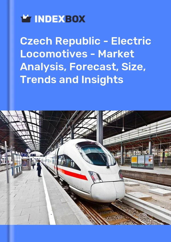 Czech Republic - Electric Locomotives - Market Analysis, Forecast, Size, Trends and Insights