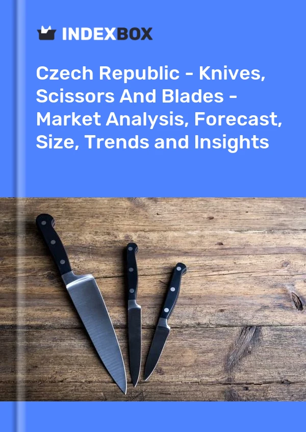 Report Czech Republic - Knives, Scissors and Blades - Market Analysis, Forecast, Size, Trends and Insights for 499$
