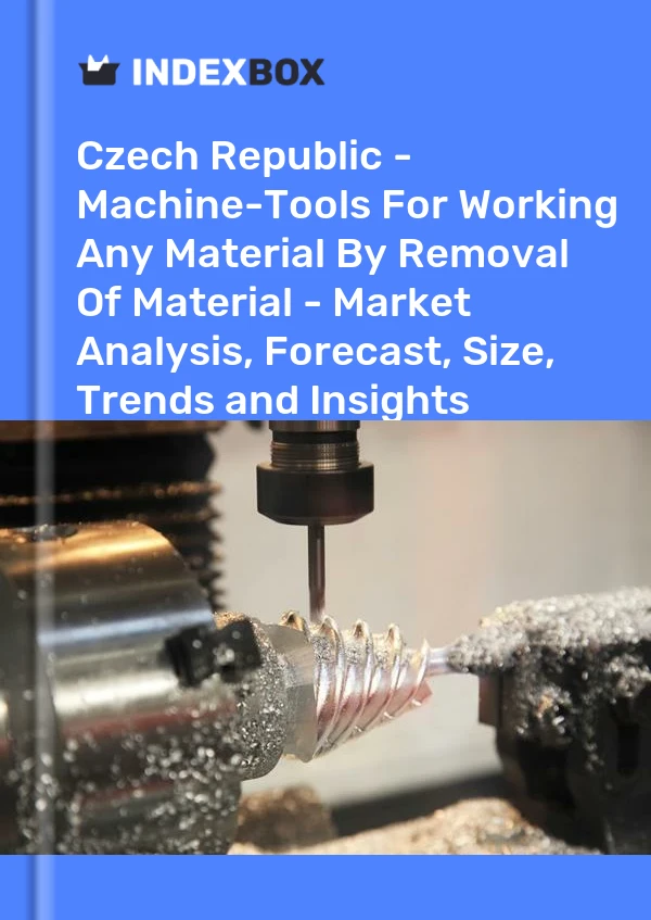 Report Czech Republic - Machine-Tools for Working Any Material by Removal of Material - Market Analysis, Forecast, Size, Trends and Insights for 499$