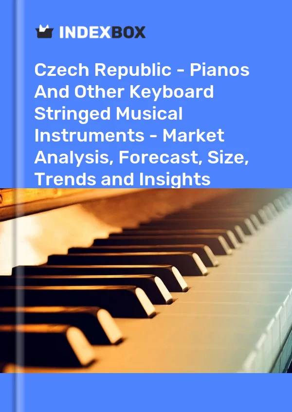 Report Czech Republic - Pianos and Other Keyboard Stringed Musical Instruments - Market Analysis, Forecast, Size, Trends and Insights for 499$