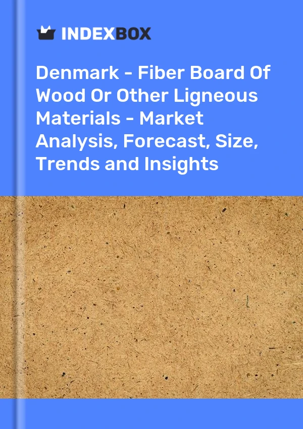 Report Denmark - Fiber Board of Wood or Other Ligneous Materials - Market Analysis, Forecast, Size, Trends and Insights for 499$