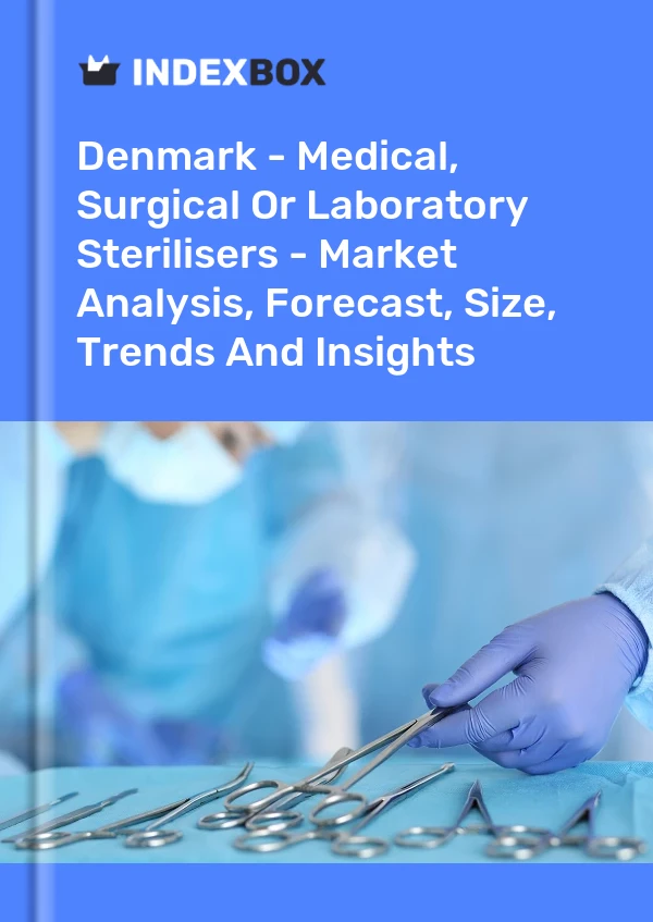 Report Denmark - Medical, Surgical or Laboratory Sterilisers - Market Analysis, Forecast, Size, Trends and Insights for 499$