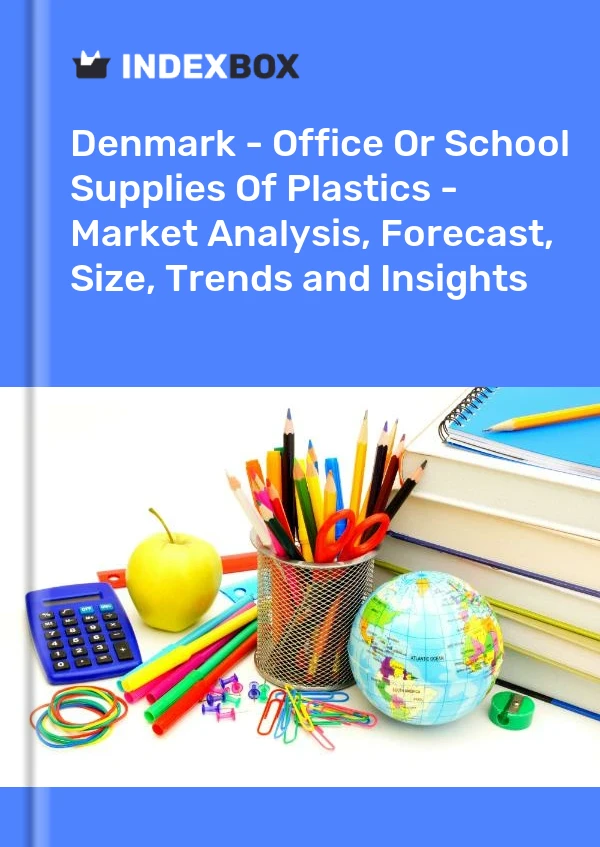 Report Denmark - Office or School Supplies of Plastics - Market Analysis, Forecast, Size, Trends and Insights for 499$