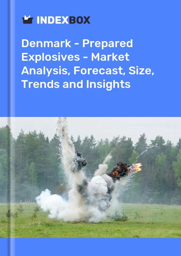 Report Denmark - Prepared Explosives - Market Analysis, Forecast, Size, Trends and Insights for 499$
