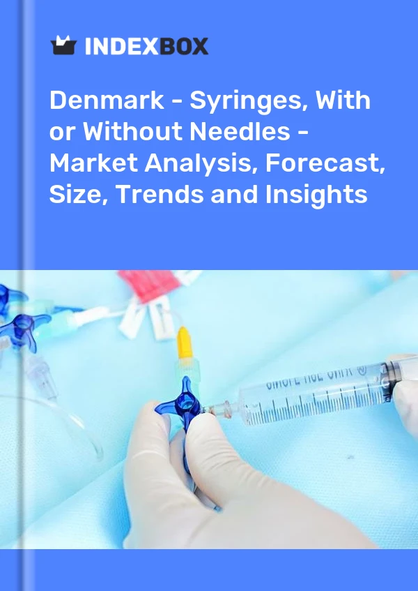 Denmark - Syringes, With or Without Needles - Market Analysis, Forecast, Size, Trends and Insights