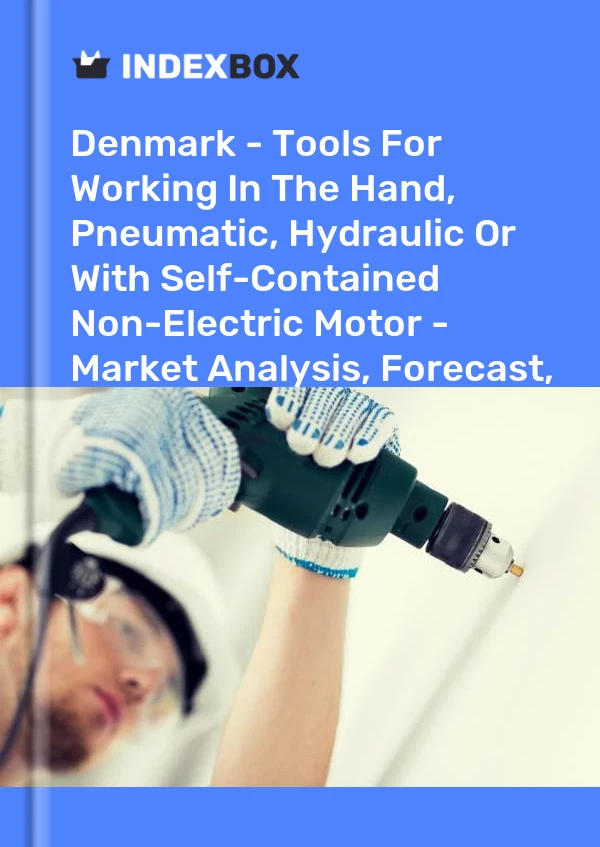 Report Denmark - Tools for Working in the Hand, Pneumatic, Hydraulic or With Self-Contained Non-Electric Motor - Market Analysis, Forecast, Size, Trends and Insights for 499$