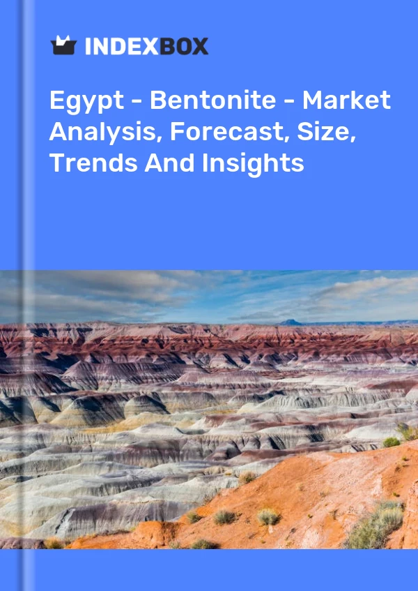 Egypt - Bentonite - Market Analysis, Forecast, Size, Trends And Insights
