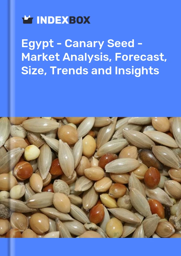 Report Egypt - Canary Seed - Market Analysis, Forecast, Size, Trends and Insights for 499$