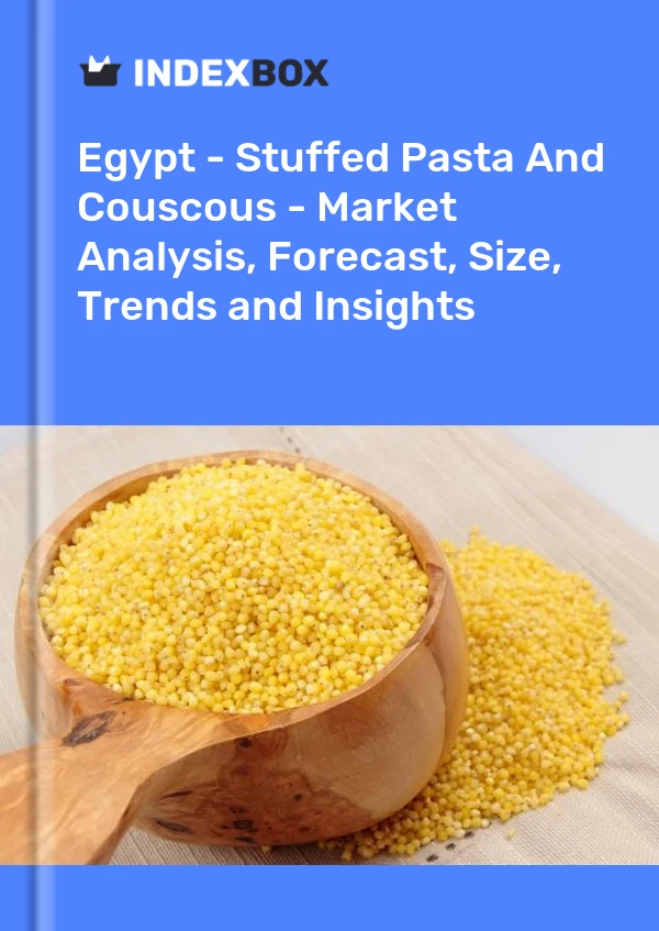 Report Egypt - Stuffed Pasta and Couscous - Market Analysis, Forecast, Size, Trends and Insights for 499$