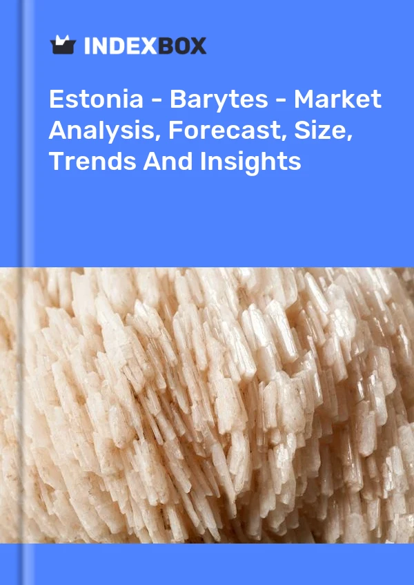 Report Estonia - Barytes - Market Analysis, Forecast, Size, Trends and Insights for 499$
