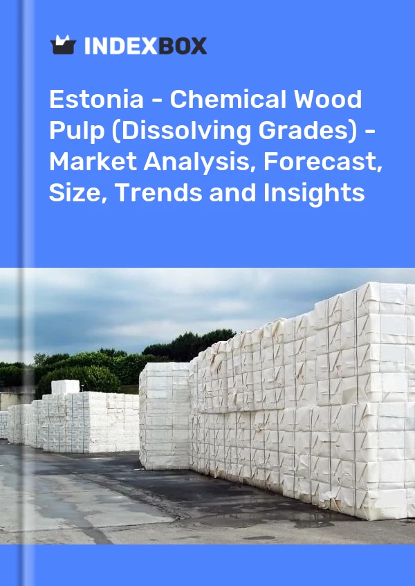 Report Estonia - Chemical Wood Pulp (Dissolving Grades) - Market Analysis, Forecast, Size, Trends and Insights for 499$