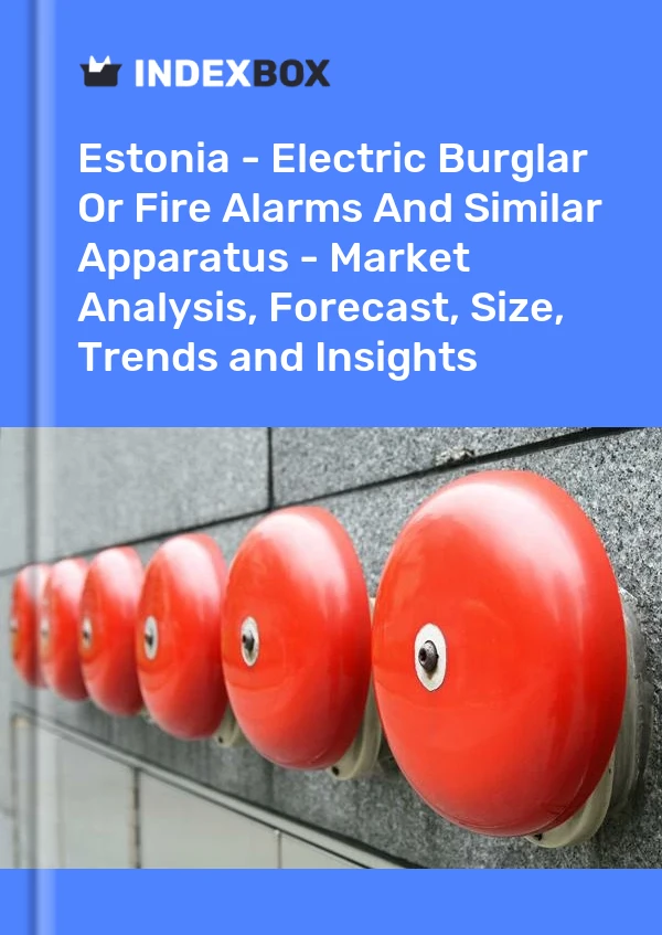 Report Estonia - Electric Burglar or Fire Alarms and Similar Apparatus - Market Analysis, Forecast, Size, Trends and Insights for 499$
