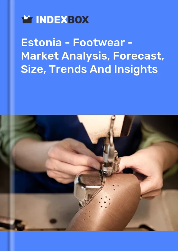 Report Estonia - Footwear - Market Analysis, Forecast, Size, Trends and Insights for 499$