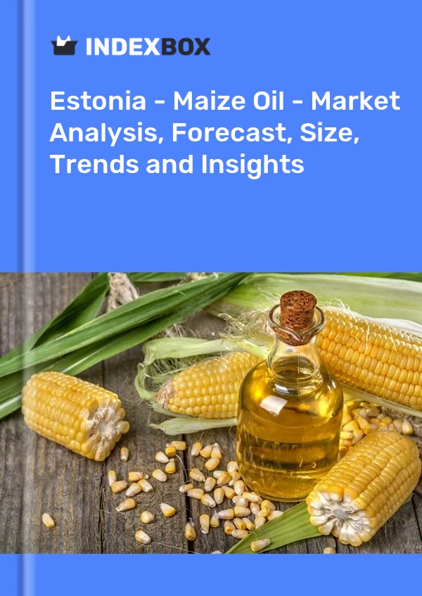 Report Estonia - Maize Oil - Market Analysis, Forecast, Size, Trends and Insights for 499$