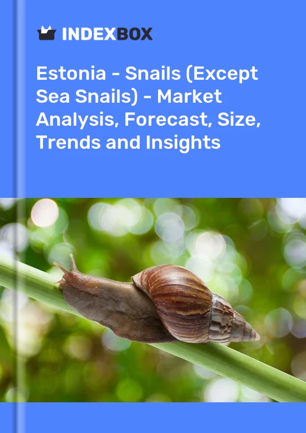 Estonia - Snails (Except Sea Snails) - Market Analysis, Forecast, Size, Trends and Insights