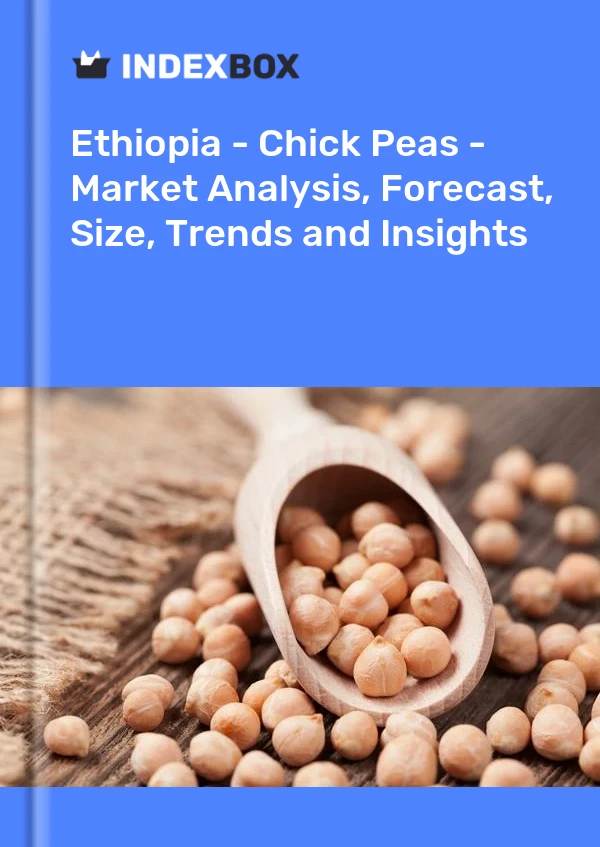 Report Ethiopia - Chick Peas - Market Analysis, Forecast, Size, Trends and Insights for 499$