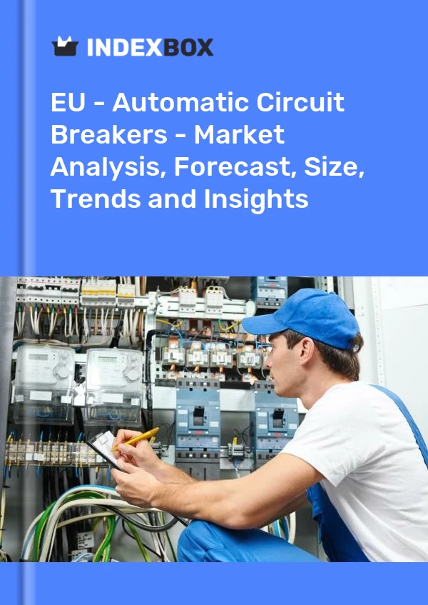 Report EU - Automatic Circuit Breakers - Market Analysis, Forecast, Size, Trends and Insights for 499$