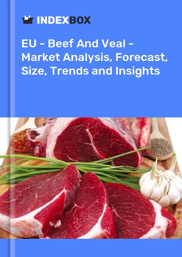 Report EU - Beef and Veal - Market Analysis, Forecast, Size, Trends and Insights for 499$